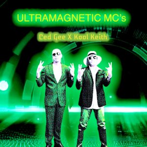 Ultramagnetic MC’s – Ced Gee X Kool Keith