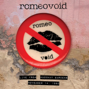 Romeo Void – Live from the Mabuhay Gardens November 14, 1980