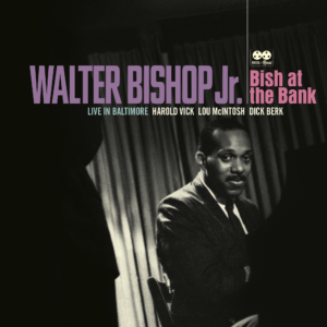 Walter Bishop Jr. – Bish At The Bank: Live In Baltimore (2CD)