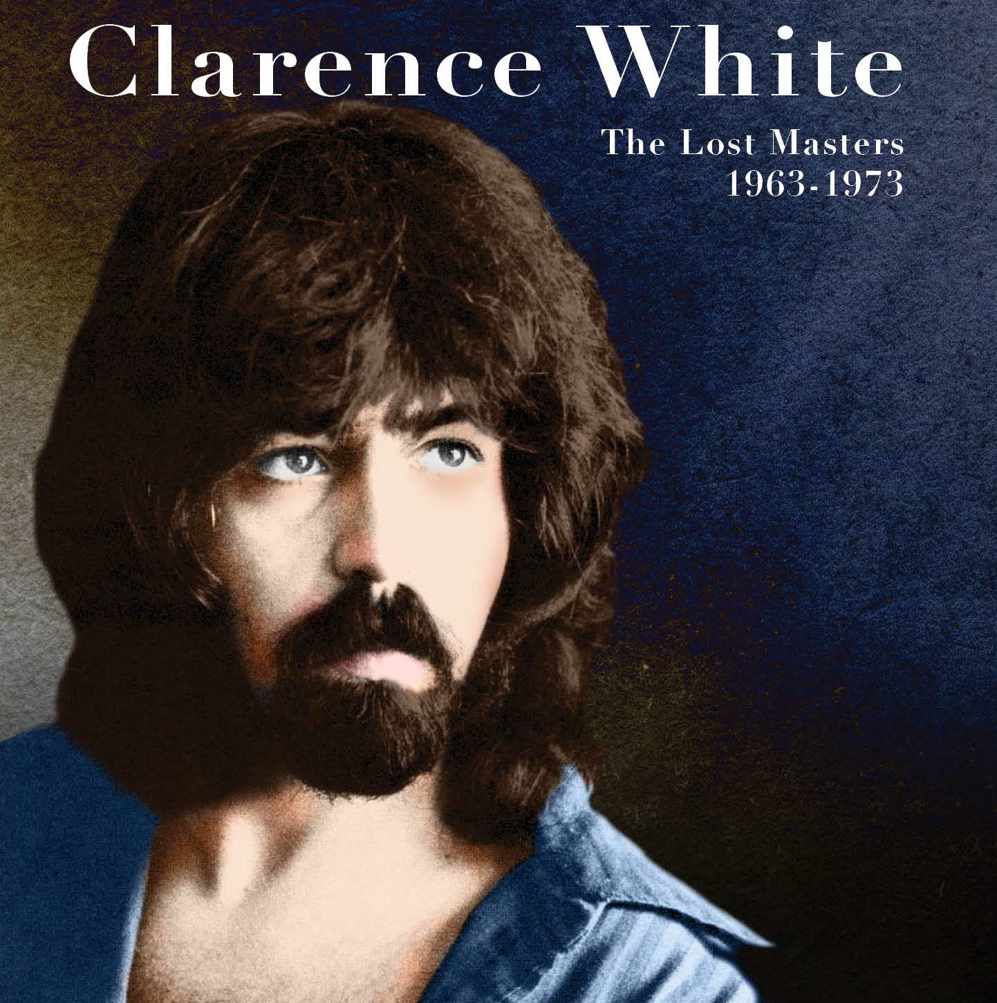 Clarence White – The Lost Masters 1963-1973
