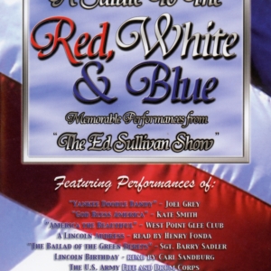 A Salute To The Red, White & Blue: Memorable Performances From The Ed Sullivan Show